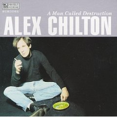 Alex Chilton - A Man Called Destruction