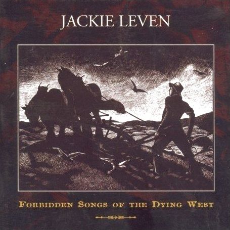 Jackie Leven - Forbidden Songs Of The Dying West