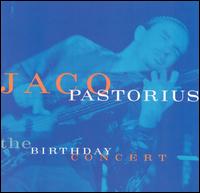 Jaco Pastorius - The Birthday Concert