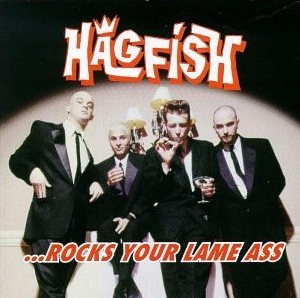 Hagfish - Rocks Your Lame Ass