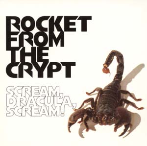 Rocket from the Crypt - Scream Dracula Scream