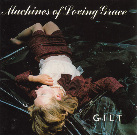 Machines Of Loving Grace - Gilt