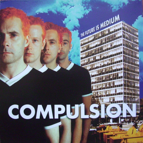 Compulsion - The Future Is Medium