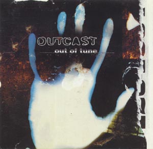 Outcast - Out Of Tune