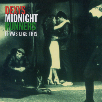 Dexys Midnight Runners - It Was Like This