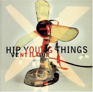 Hip Young Things - Ventilator