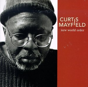 Curtis Mayfield - New World Order