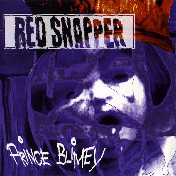 Red Snapper - Prince Blimey