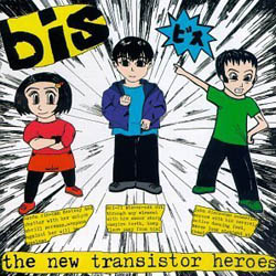 Bis - The New Transistor Heroes