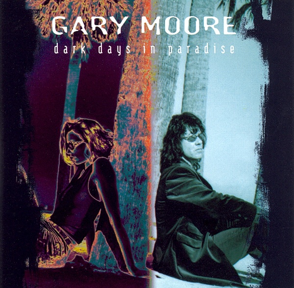 Gary Moore - Dark Days In Paradise