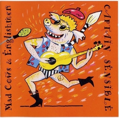 Captain Sensible - Mad Cows & Englishmen