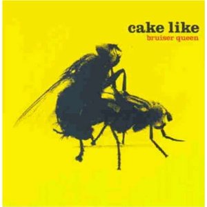 Cake Like - Bruiser Queen