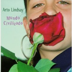 Arto Lindsay - Mundo Civilizado