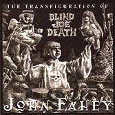 John Fahey - The Transfiguration Of Blind Joe Death