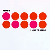 Moby - I Like To Score