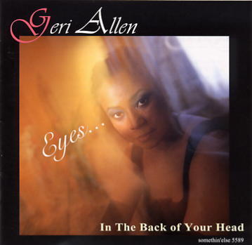 Geri Allen - Eyes...In The Back Of Your Head