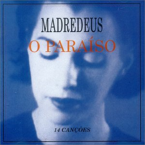 Madredeus - O Paraiso