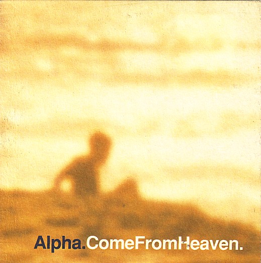 Alpha - Come From Heaven