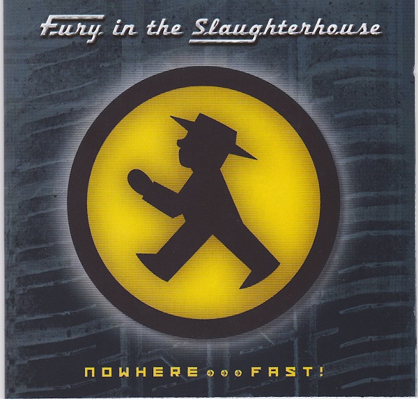 Fury In The Slaughterhouse - Nowhere... Fast