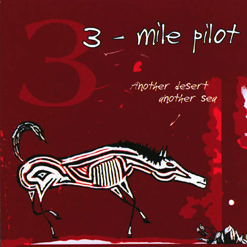 Three Mile Pilot - Another Desert Another Sea