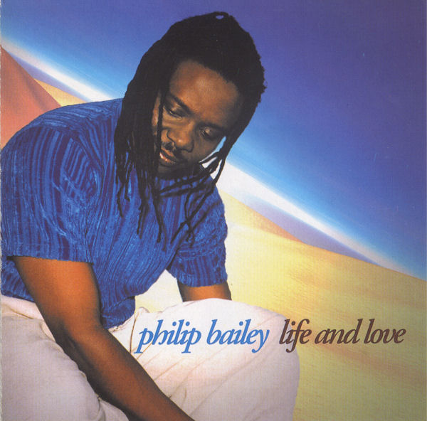 Philip Bailey - Life And Love