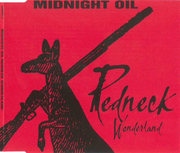 Midnight Oil - Redneck Wonderland