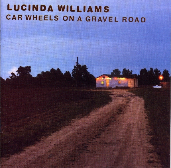 Lucinda Williams - Car Wheels On A Gravel Road