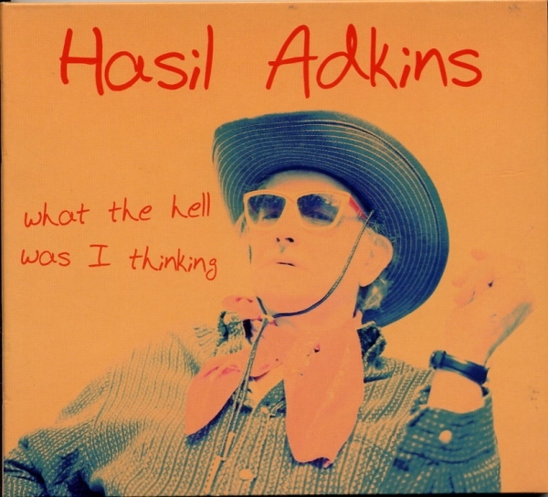 Hasil Adkins - What The Hell Was I Thinking