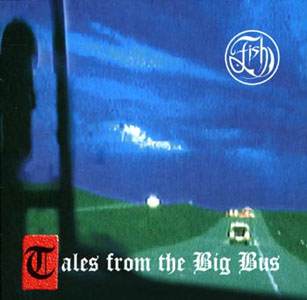 Fish - Tales From The Big Bus