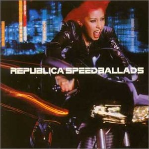 Republica - Speed Ballads