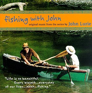 John Lurie - Fishing With John