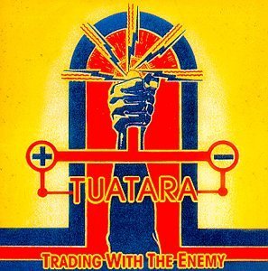 Tuatara - Trading With The Enemy