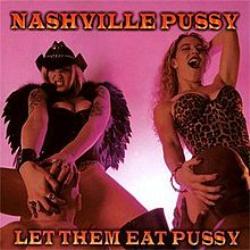 Nashville Pussy - Let Them Eat Pussy