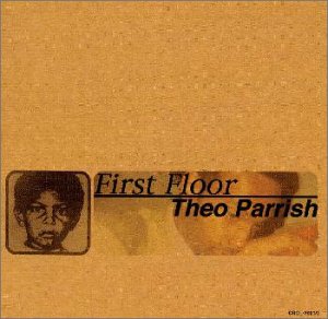 Theo Parrish - First Floor