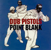 Dub Pistols - Point Blank