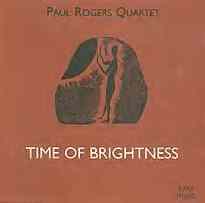 Paul Rogers Quartet - Time Of Brightness