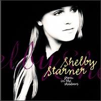 Shelby Starner - From In The Shadows