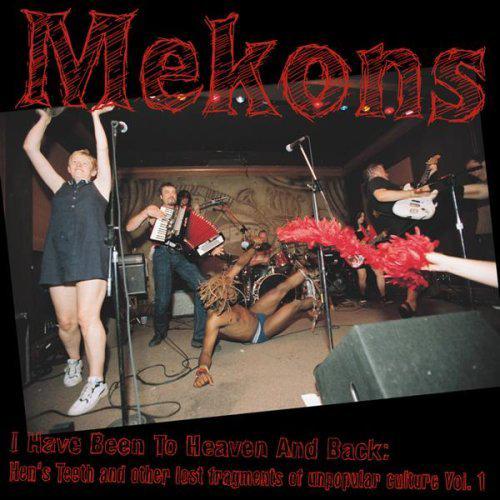 Mekons - I Have Been To Heaven And Back