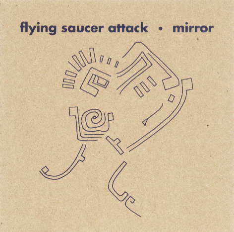 Flying Saucer Attack - Mirror