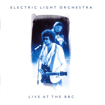 Electric Light Orchestra - Live At The BBC