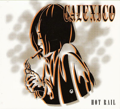 Calexico - Hot Rail