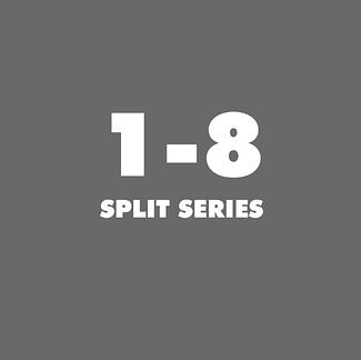 Split Series 1-8