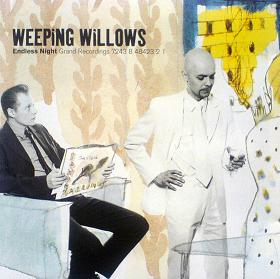 Weeping Willows - Endless Night