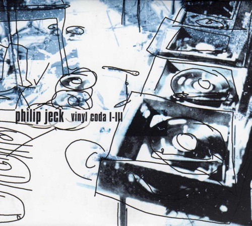 Philip Jeck - Vinyl Coda I-III