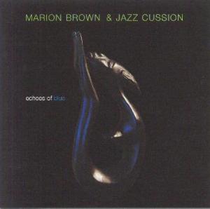 Marion Brown & Jazz Cussion - Echoes Of Blue