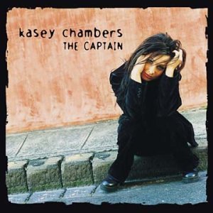 Kasey Chambers - The Captain