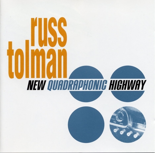 Russ Tolman - New Quadraphonic Highway