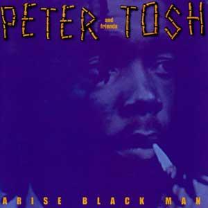 Peter Tosh And Friends - Arise Black Man