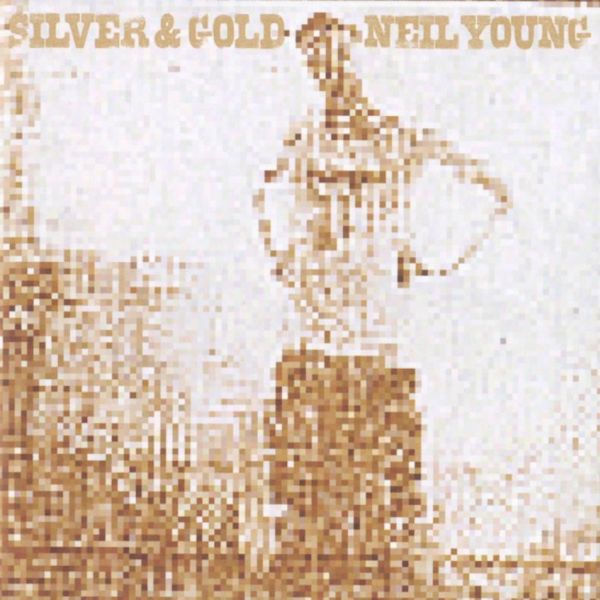 Neil Young - Silver & Gold