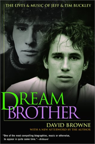 David Browne - Dream Brother: The Lives And Music Of Jeff And Tim Buckley